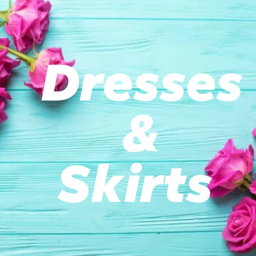 Dresses and Skirts